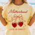 MOTHERHOOD LIFE IS SWEET