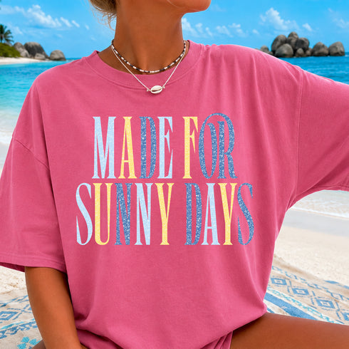 MADE FOR SUNNY DAYS T-SHIRT
