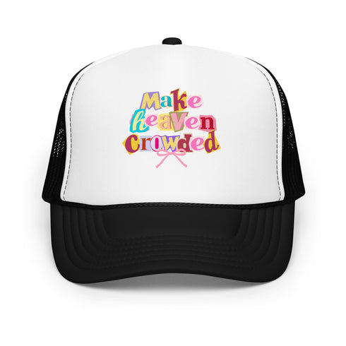 Make Heaven Crowded Foam Trucker Hat