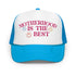 Motherhood Is The Best Trucker Hat