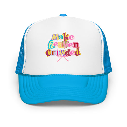 Make Heaven Crowded Foam Trucker Hat