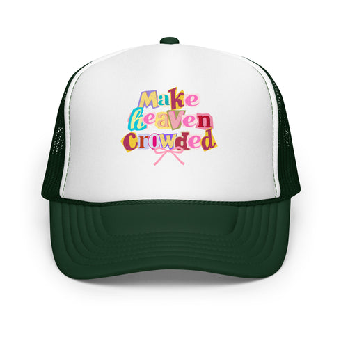 Make Heaven Crowded Foam Trucker Hat
