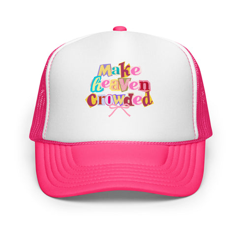 Make Heaven Crowded Foam Trucker Hat