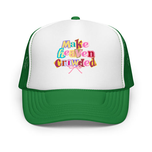 Make Heaven Crowded Foam Trucker Hat