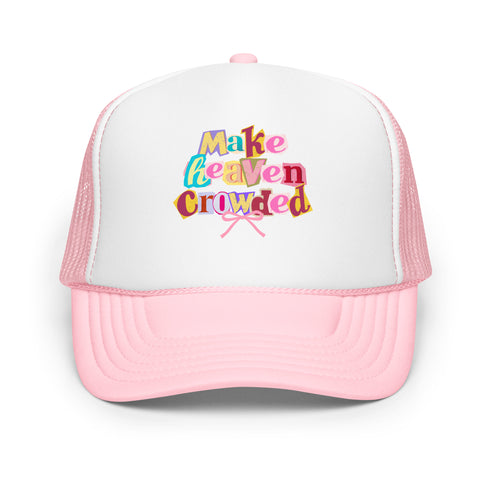 Make Heaven Crowded Foam Trucker Hat