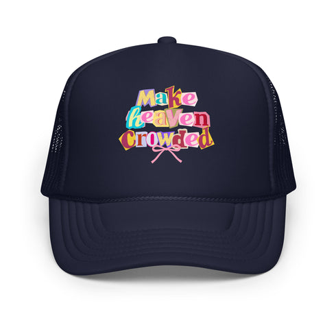 Make Heaven Crowded Foam Trucker Hat