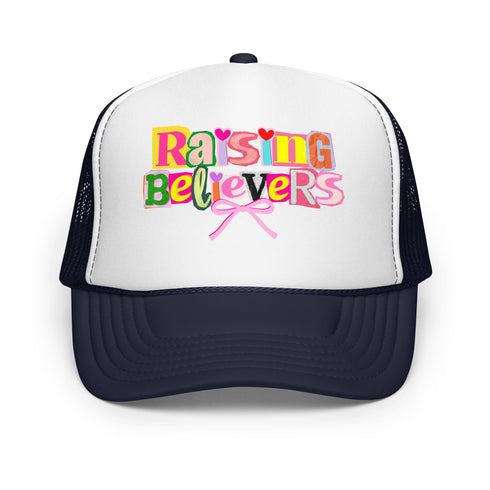 Raising Believers Foam Trucker Hat