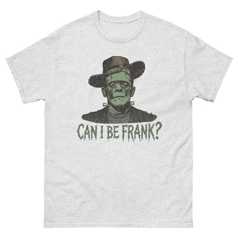 Can I be Frank Gildan Shirt