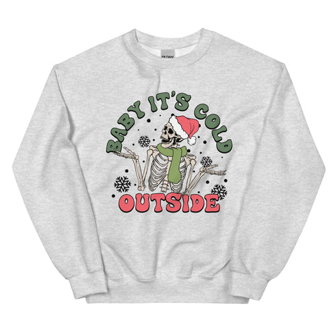 Baby It's Cold Outside Winter Sweatshirt