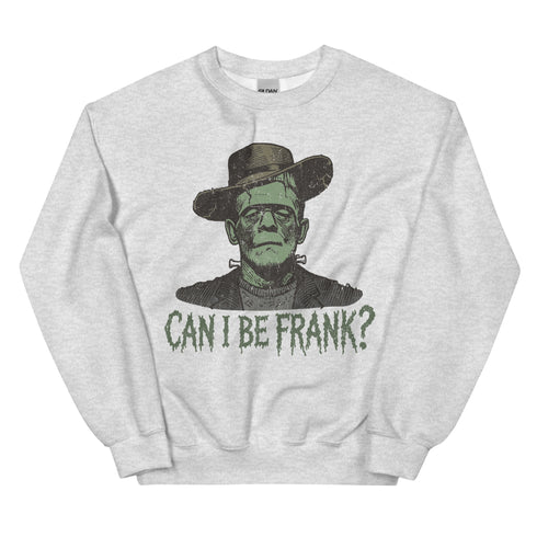 Can I be Frank? Crewneck