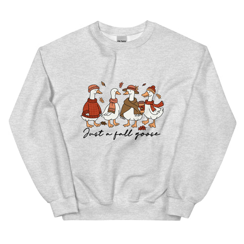 Just A Fall Goose Sweatshirt