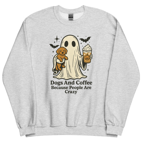 Dogs because people are Crazy Crewneck