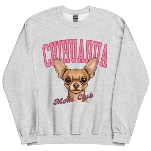 Chihuahua Mom Club Sweatshirt