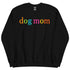 Dog Mom Crewneck for Dog Moms
