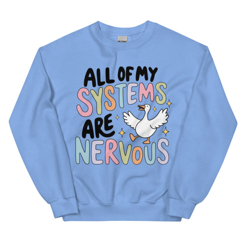 All of my Systems are Nervous Crewneck