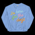 I'm Here For the Dogs Sweatshirt