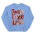 Loved Loved Loved Crewneck