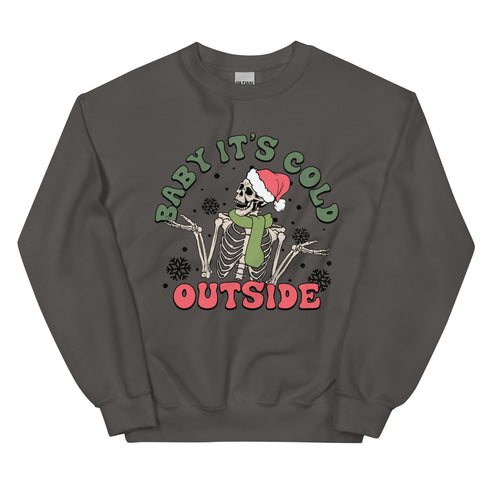 Baby It's Cold Outside Winter Sweatshirt