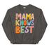 Mama Knows Best Crewneck