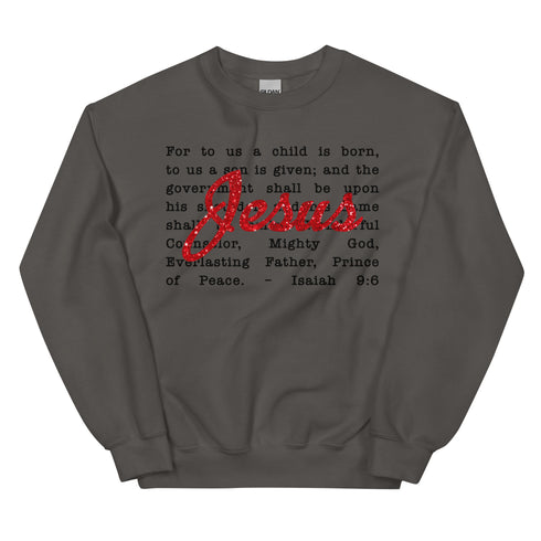 Jesus the Meaning of Christmas Isaiah 9:6 Sweatshirt