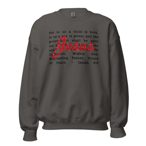 Jesus the Meaning of Christmas Isaiah 9:6 Sweatshirt