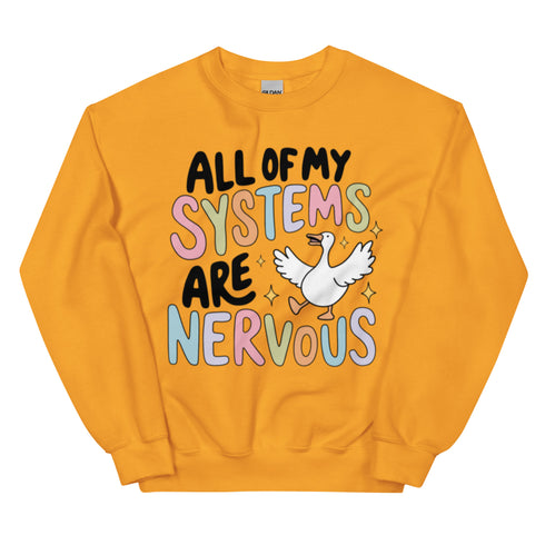 All of my Systems are Nervous Crewneck