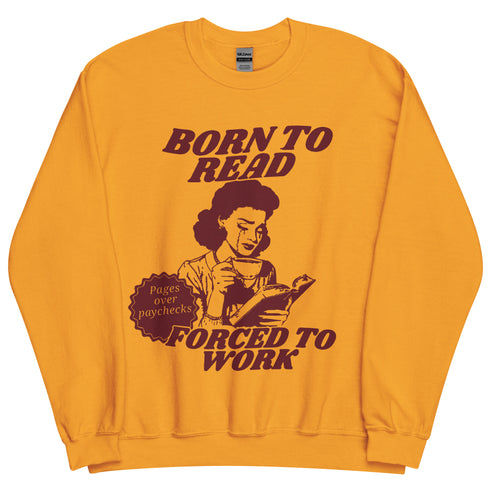 Born the Read and Forced to Work Crewneck