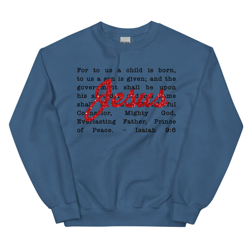 Jesus the Meaning of Christmas Isaiah 9:6 Sweatshirt