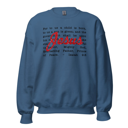 Jesus the Meaning of Christmas Isaiah 9:6 Sweatshirt