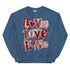 Loved Loved Loved Crewneck