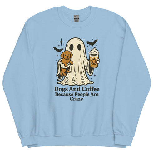 Dogs because people are Crazy Crewneck