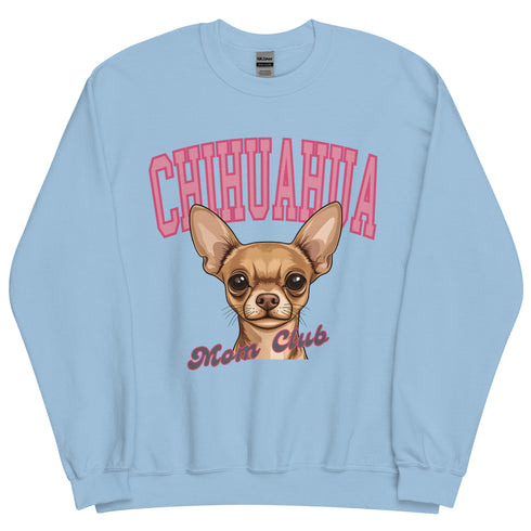 Chihuahua Mom Club Sweatshirt