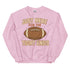 Just Here for the Tight Ends Crewneck