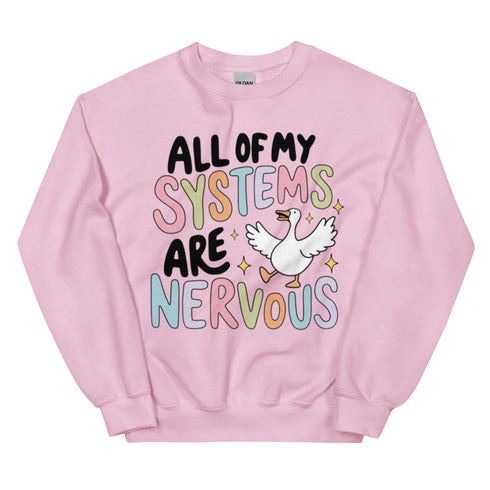 All of my Systems are Nervous Crewneck