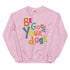 Be Good to your Dogs Sweatshirt