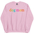 Dog Mom Crewneck for Dog Moms