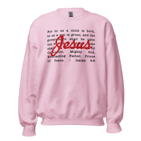 Jesus the Meaning of Christmas Isaiah 9:6 Sweatshirt