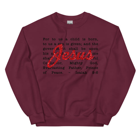 Jesus the Meaning of Christmas Isaiah 9:6 Sweatshirt