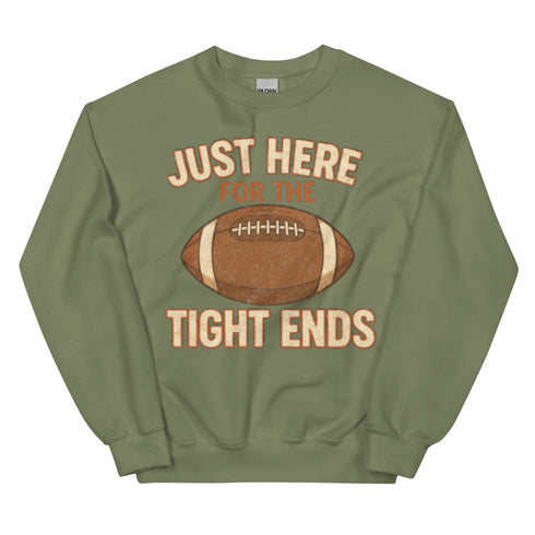 Just Here for the Tight Ends Crewneck