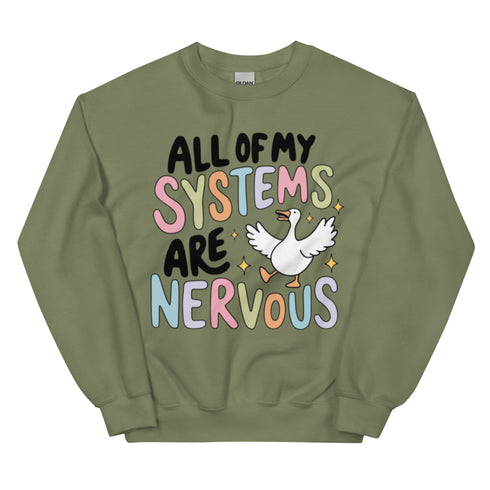 All of my Systems are Nervous Crewneck