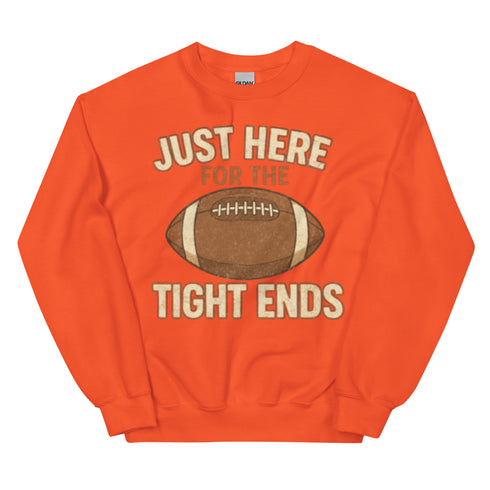 Just Here for the Tight Ends Crewneck