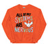 All of my Systems are Nervous Crewneck