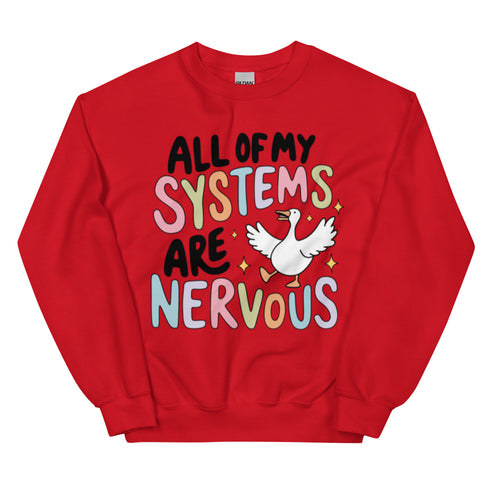 All of my Systems are Nervous Crewneck