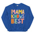 Mama Knows Best Crewneck