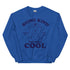 Being Kind is Cool Crewneck