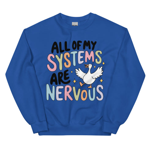 All of my Systems are Nervous Crewneck