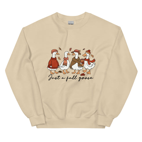 Just A Fall Goose Sweatshirt