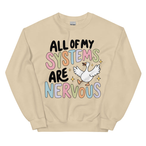 All of my Systems are Nervous Crewneck