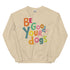 Be Good to your Dogs Sweatshirt