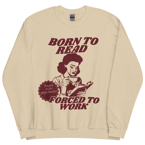 Born the Read and Forced to Work Crewneck